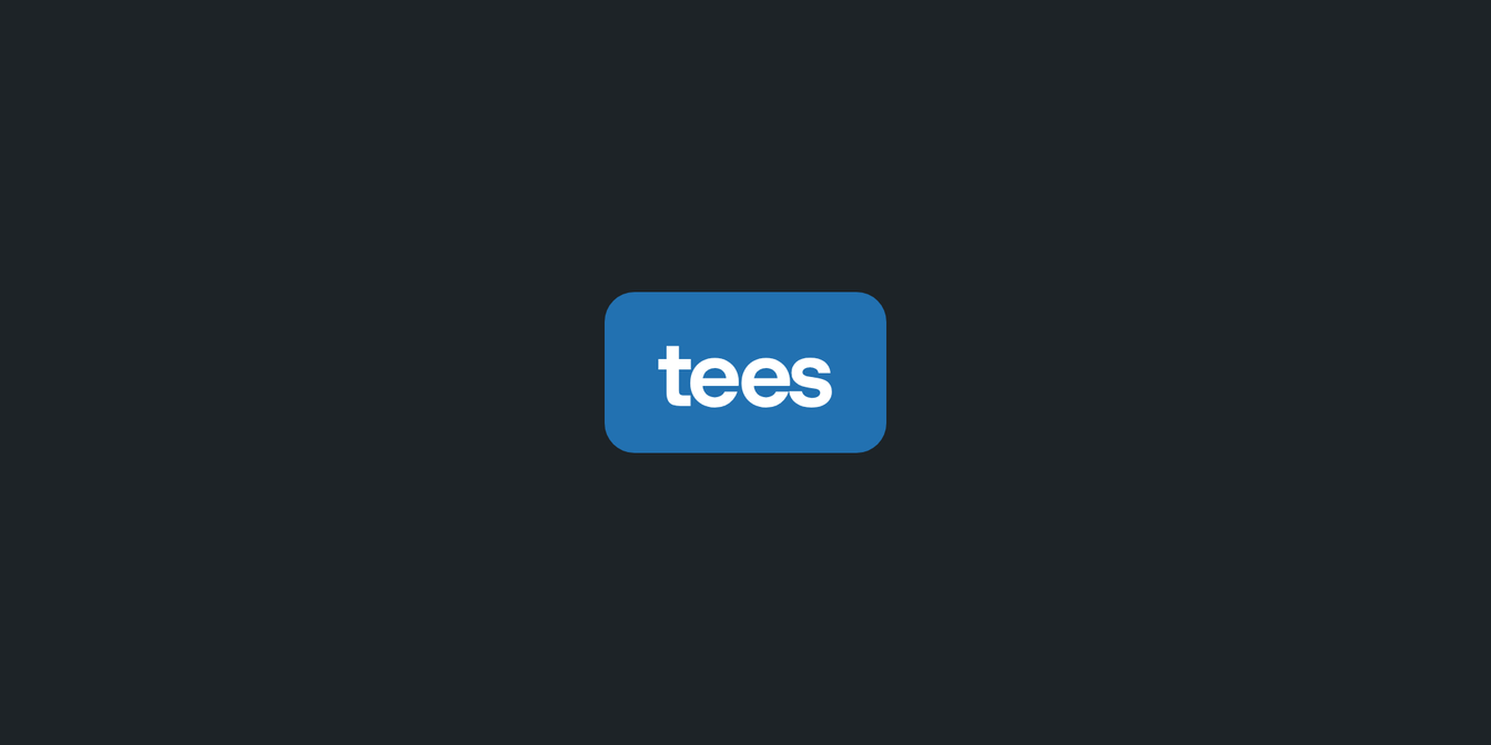Tees